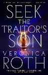 Veronica Roth, Roth Veronica - Seek The Traitor's Son