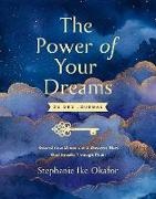 Stephanie Ike Okafor - The Power of Your Dreams Guided Journal Record Your Dreams and Discover How God Speaks Through Them