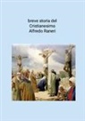 Alfredo Raneri - breve storia del Cristianesimo