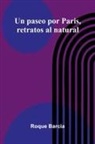 Roque Barcia - Un Paseo Por Paris, Retratos Al Natural
