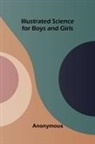 Anonymous - Illustrated Science For Boys And Girls
