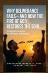 Zacharias Godseagle, Ambassador Monday O. Ogbe, Comfort Ladi Ogbe - Why Deliverance Fails - and How the Fire of God Restores the Soul