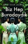 Balli Kaur Jaswal - Biz Hep Buradaydik