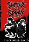 Tyler Mickelson - Shutter X Spray