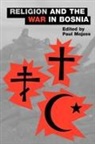 Paul Mojzes, Paul Mojzes, Mojzes Paul - Religion and the War in Bosnia