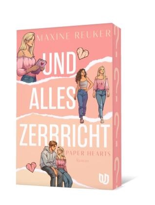 Maxine Reuker - Und alles zerbricht (Paper Hearts 1) - Roman | Der erste Roman von Influencerin Maxine Reuker!