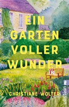 Christiane Wolter - Ein Garten voller Wunder