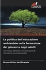 Bruno Britto de Miranda - La politica dell'educazione ambientale nella formazione dei giovani e degli adulti