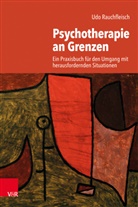 Udo Rauchfleisch - Psychotherapie an Grenzen