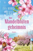 Eva-Maria Bast - Das Mandelblütengeheimnis
