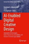 Tai Fei, Yi-Zeng Hsieh, Kannimuthu Subramanian - AI-Enabled Digital Creative Design - Generative Technologies, Cross-Disciplinary Innovation, and Human-Centered Applications