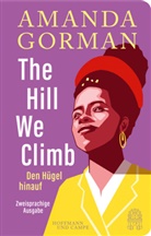 Amanda Gorman - The Hill We Climb - Den H&uuml;gel hinauf: Zweisprachige Ausgabe