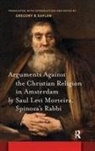 Gregory Kaplan - Arguments Against the Christian Religion in Amsterdam By Saul Levi