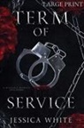 Jessica White - Term of Service (Large Print)