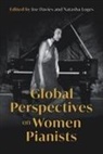 Joe Davies, Natasha Loges, Joe Davies, Natasha Loges - Global Perspectives on Women Pianists