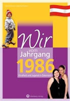 Caroline Klima, Sabrina Putzker - Wir vom Jahrgang 1986 - Kindheit und Jugend in &Ouml;sterreich