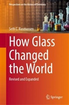 Seth C Rasmussen, Seth C. Rasmussen - How Glass Changed the World