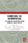 Luisa Raquel Kaltmeier Ellermeier, Luisa Raquel Ellermeier, Olaf Kaltmeier, Eric McNeill Rummelhoff, Omar Sierra Cháves, Ann-Kathrin Volmer - Contesting the Anthropocene