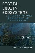 Colin Rhinesmith, Colin Headley Rhinesmith - Digital Equity Ecosystems - How Community Coalitions Reduce Inequality and Strengthen Democracy