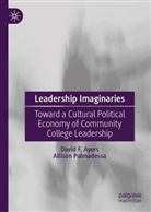 David F Ayers, David F. Ayers, Allison Palmadessa - Leadership Imaginaries