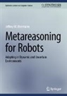 Jeffrey W Herrmann, Jeffrey W. Herrmann - Metareasoning for Robots