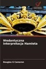 Douglas G Cameron - Wedantyczna interpretacja Hamleta