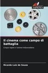 Ricardo Luiz de Souza - Il cinema come campo di battaglia