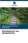 Zafar Jamal, Muhammad Rashid Awan - Ethnobotanik von Nordpakistan