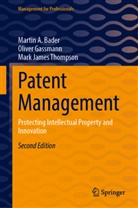 Martin A Bader, Martin A. Bader, Oliver Gassmann, Mark Ja Thompson, Mark James Thompson - Patent Management