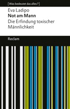 Eva Ladipo - Not am Mann. Die Erfindung toxischer Männlichkeit