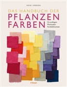 Heidi Iverson, Birgit Lamerz-Beckschäfer - Das Handbuch der Pflanzenfarben