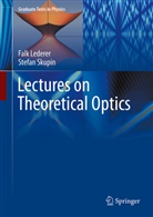 Falk Lederer, Stefan Skupin - Lectures on Theoretical Optics