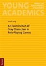 Serah Jung - An Examination of Gray Characters in Role-Playing Games