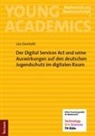 L&eacute;a Genitelli - Der Digital Services Act und seine Auswirkungen auf den deutschen Jugendschutz im digitalen Raum