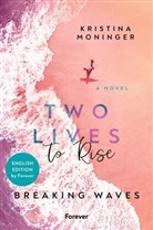 Kristina Moninger - Two Lives to Rise: English Edition