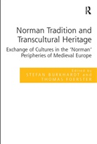 Stefan Burkhardt, Stefan Foerster Burkhardt, Thomas Foerster - Norman Tradition and Transcultural Heritage