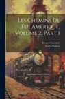 &Eacute;douard Lavoinne, Ernest Pontzen - Les Chemins De Fer Am&eacute;rique, Volume 2, part 1