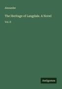 Alexander - The Heritage of Langdale. A Novel Vol. II