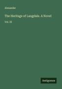 Alexander - The Heritage of Langdale. A Novel Vol. III