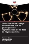 Mahwish Aftab, Maryam Ghias, Shagufta Naz - Détection de la charge microbienne sur les gazes grâce à l'optimisation de la dose de rayons gamma