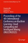 Guohui Tian, Huaming Wu, Hongqi Yu - Proceedings of the 4th International Conference on Machine Learning, Cloud Computing and Intelligent Mining (MLCCIM2025)