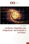 Nathan Kibawa - La Danse, l'Equilibre des Fréquences : de la Réalité à la Fiction