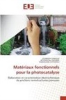 Ibtissem Ben ASSAKER, Radhouane Chtourou, Zoubaida Landolsi - Matériaux fonctionnels pour la photocatalyse