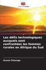Grasia Chisango - Les défis technologiques auxquels sont confrontées les femmes rurales en Afrique du Sud