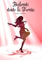 Wieteke van Balen, Wieteke van Balen - Bailando desde la fuente