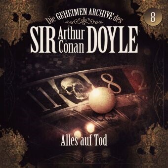 Axel Prahl, Detlef Tams, Patrick Winczewski - Die geheimen Archive des Sir Arthur Conan Doyle - Alles auf Tod,1 Audio-CD