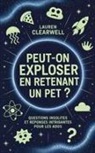 Lauren Clearwell - Peut-on exploser en retenant un pet?