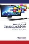 Pankaj Kumar - Aspect-Oriented Programming with Eclipse AspectJ Development Tools An Introduction - Second Edition