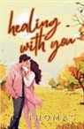 T. Thomas - Healing With You