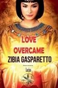 Zibia Gasparetto - Love Overcame